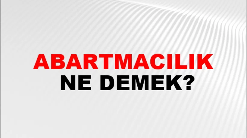 Abartmacılık Abartmacılık