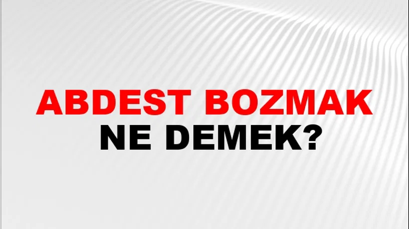 Abdest Bozmak Abdest Bozmak
