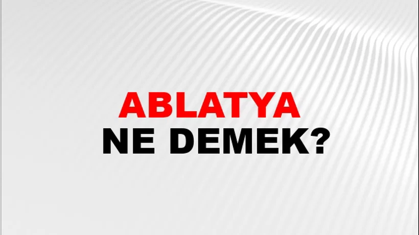 Ablatya Ablatya