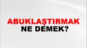Abuklaştırmak