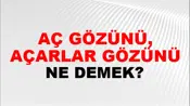 Aç Gözünü, Açarlar Gözünü