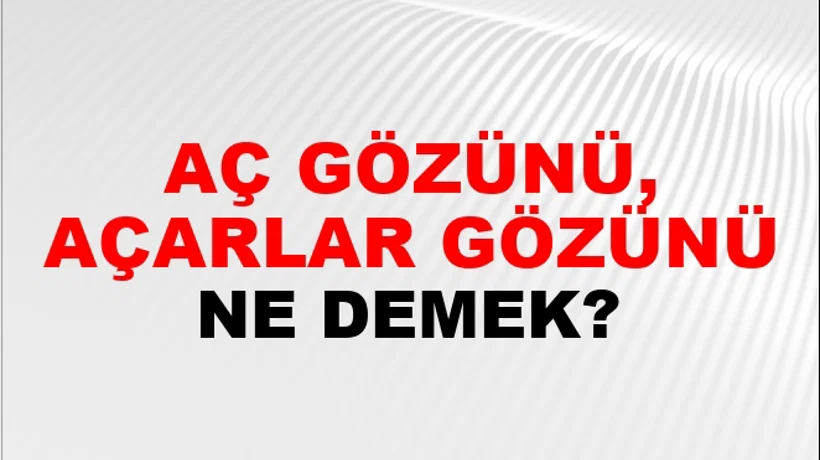 Aç Gözünü, Açarlar Gözünü Aç Gözünü, Açarlar Gözünü