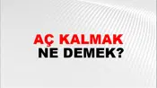 Aç Kalmak