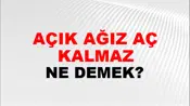 Açık Ağız Aç Kalmaz