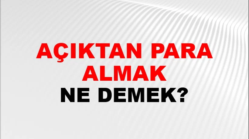 Açıktan Para Almak Açıktan Para Almak