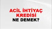 Acil İhtiyaç Kredisi