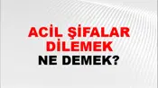 Acil Şifalar Dilemek