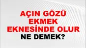 Açın Gözü Ekmek Teknesinde Olur