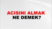 Acısını Almak