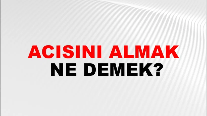 Acısını Almak Acısını Almak