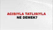 Acısıyla Tatlısıyla