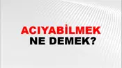 Acıyabilmek