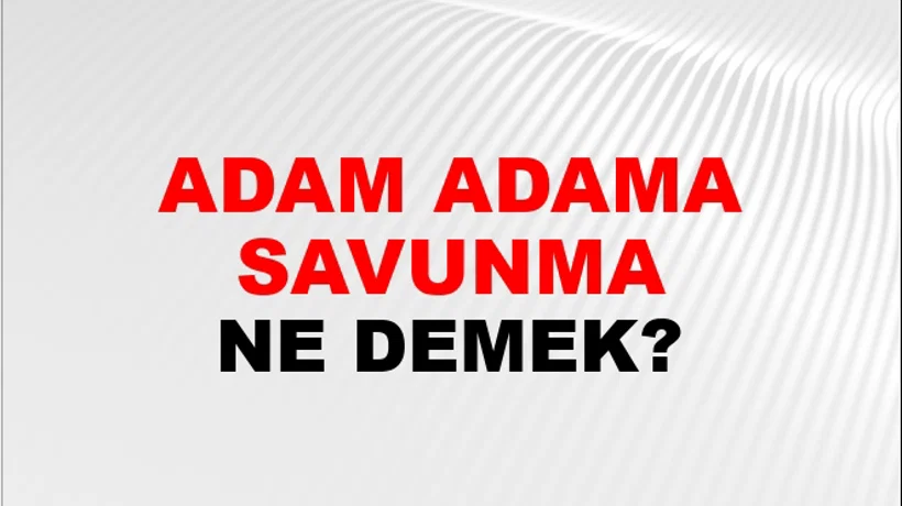 Adam Adama Savunma Adam Adama Savunma