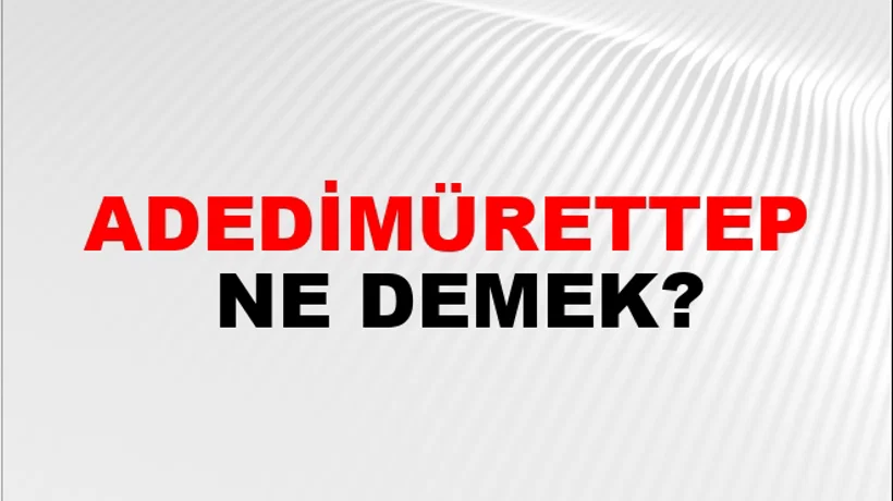 Adedimürettep Adedimürettep