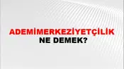 Ademimerkeziyetçilik