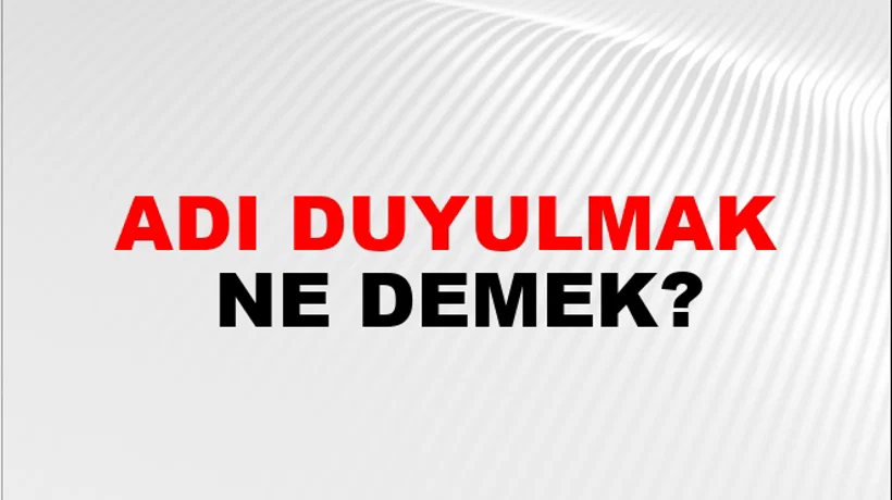 Adı Duyulmak Adı Duyulmak