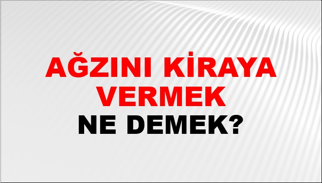 Ağzını Kiraya Vermek