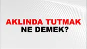 Aklında Tutmak