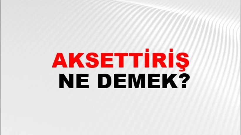 Aksettiriş Aksettiriş