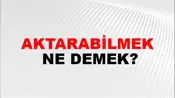 Aktarabilmek