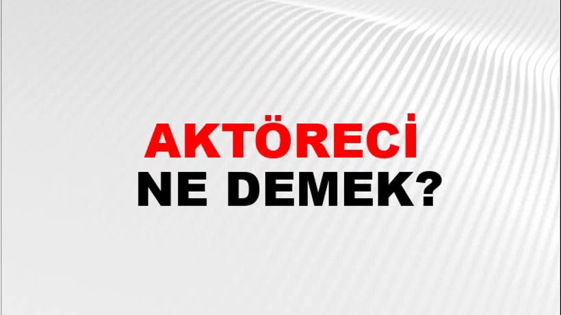 Aktöreci Aktöreci
