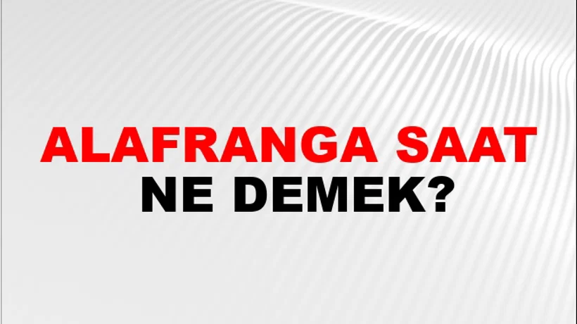 Alafranga Saat Alafranga Saat