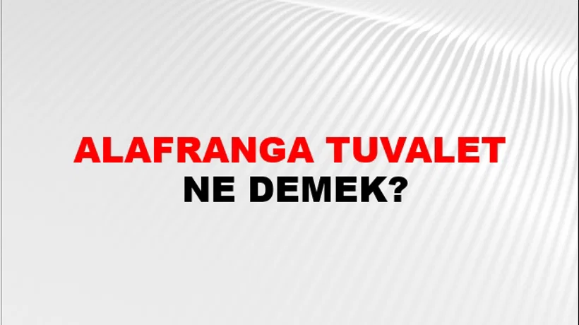 Alafranga Tuvalet Alafranga Tuvalet