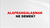 Alafrangalaşmak