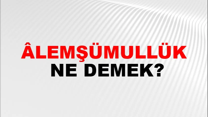 Âlemşümullük Âlemşümullük