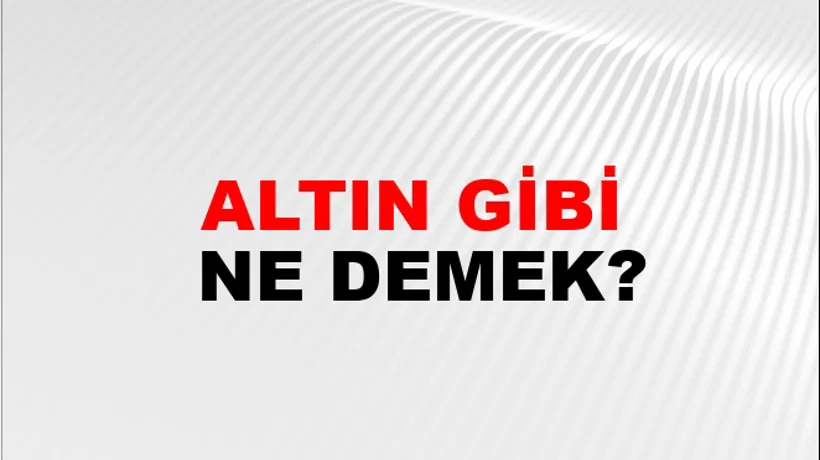 Altın Gibi Altın Gibi