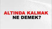 Altında Kalmak