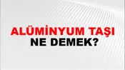 Alüminyum Taşı