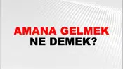 Amana Gelmek