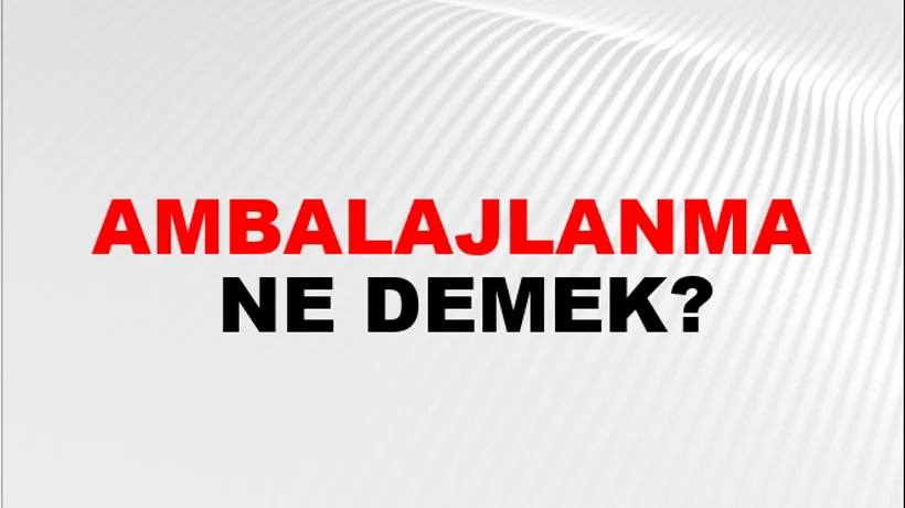 Ambalajlanma Ambalajlanma