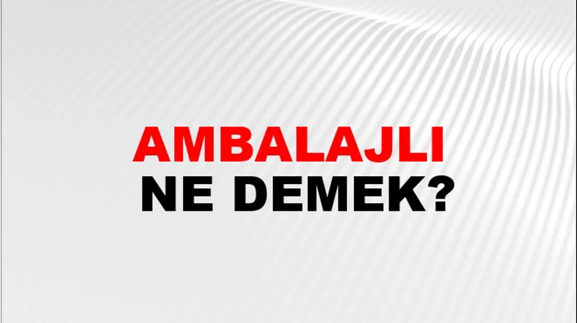 Ambalajlı Ambalajlı