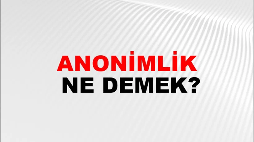 Anonimlik Anonimlik