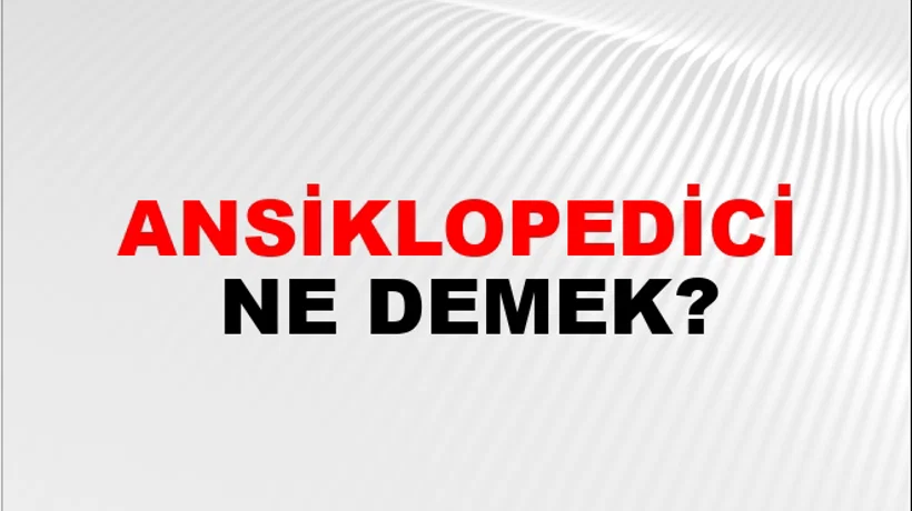 Ansiklopedici Ansiklopedici