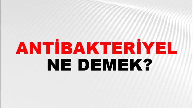 Antibakteriyel Antibakteriyel