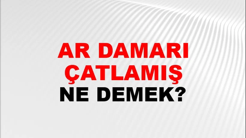 Ar Damarı Çatlamış Ar Damarı Çatlamış
