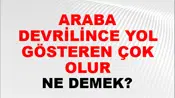 Araba Devrilince Yol Gösteren Çok Olur