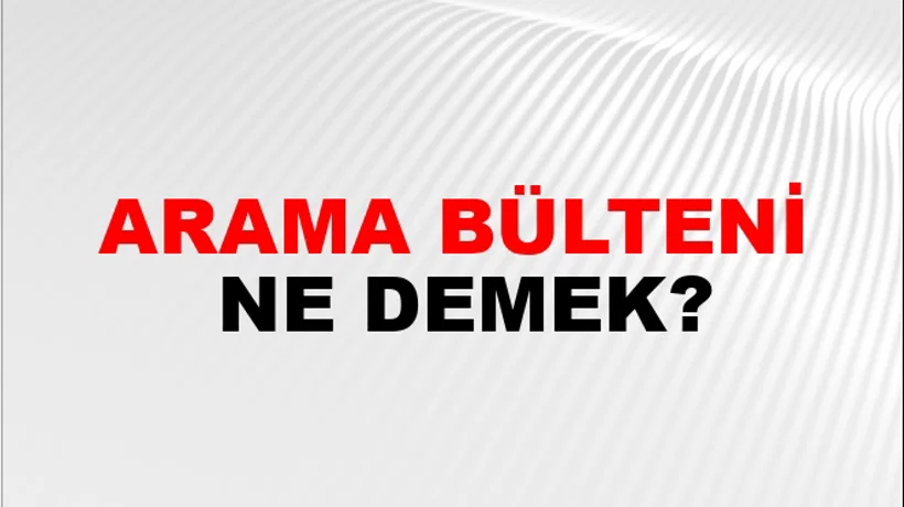 Arama Bülteni Arama Bülteni