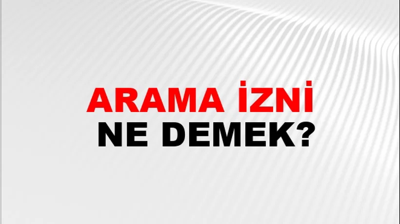 Arama İzni Arama İzni