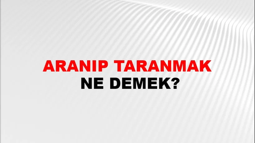 Aranıp Taranmak Aranıp Taranmak