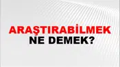 Araştırabilmek