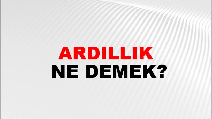 Ardıllık Ardıllık