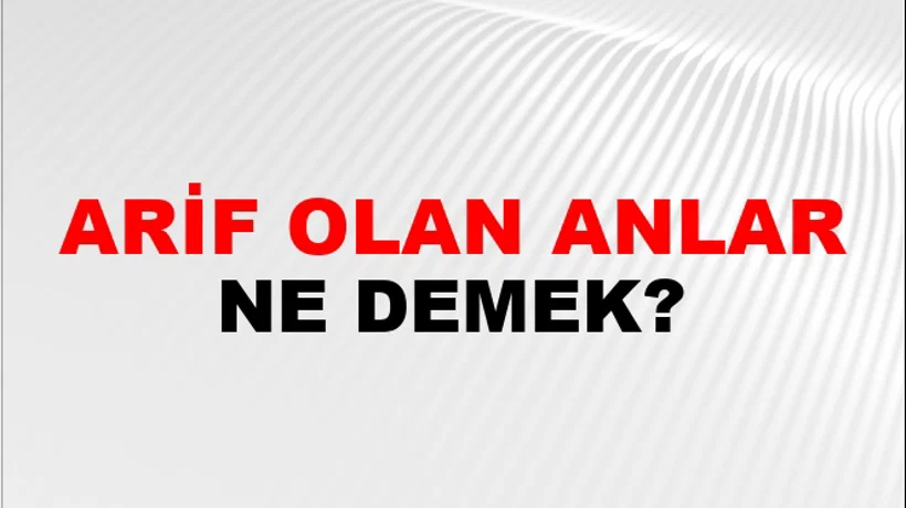 Arif Olan Anlar (Veya anlasın) Arif Olan Anlar (Veya anlasın)