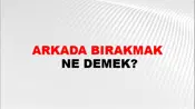 Arkada Bırakmak