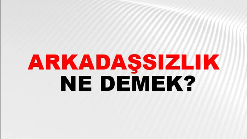 Arkadaşsızlık Arkadaşsızlık