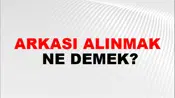 Arkası Alınmak