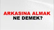 Arkasına Almak